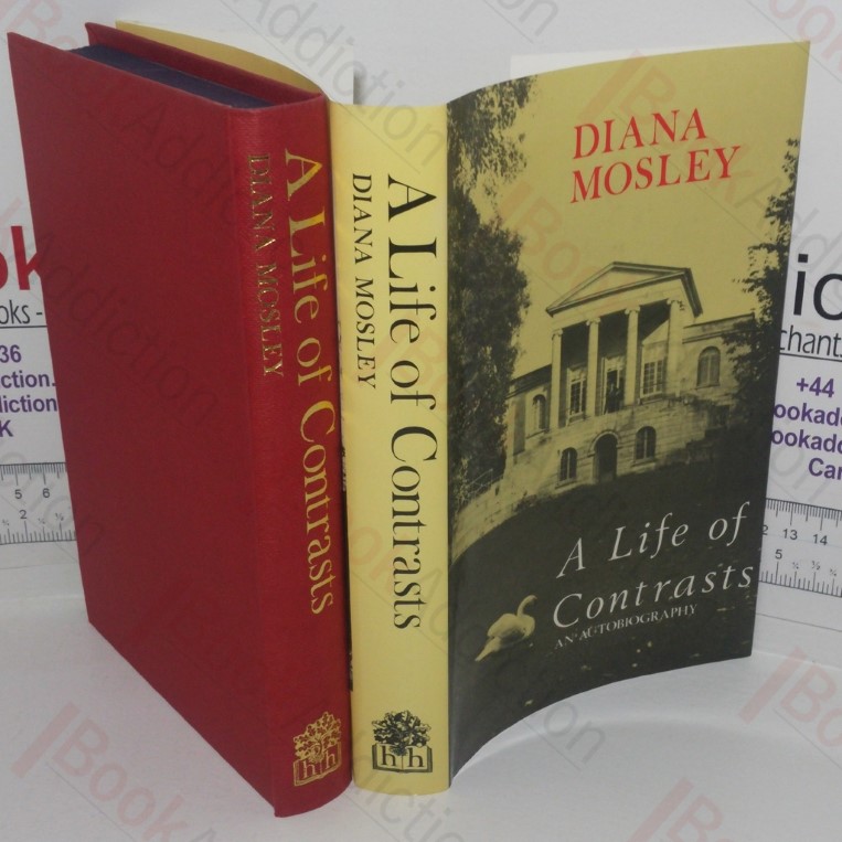 A Life of Contrasts: The Autobiography of Diana Mitford Mosley