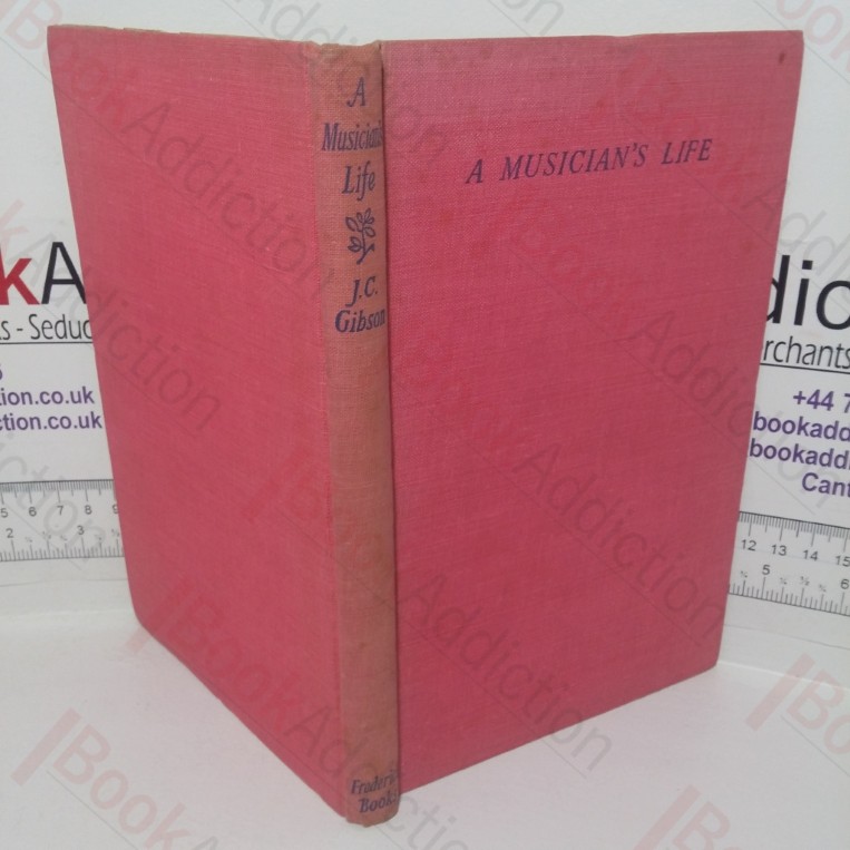 A Musician's Life: Alfred Gibson (Signed and Inscribed)