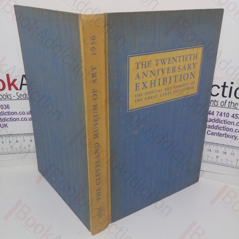 Catalogue of the Twentieth Anniversary Exhibition of the Cleveland Museum of Art: The Official Art Exhibit of the Great Lakes Exhibition (Museum Catalogue: Cleveland Museum of Art, Cleaveland, OH, USA; Jun 26-Oct 4 1936)