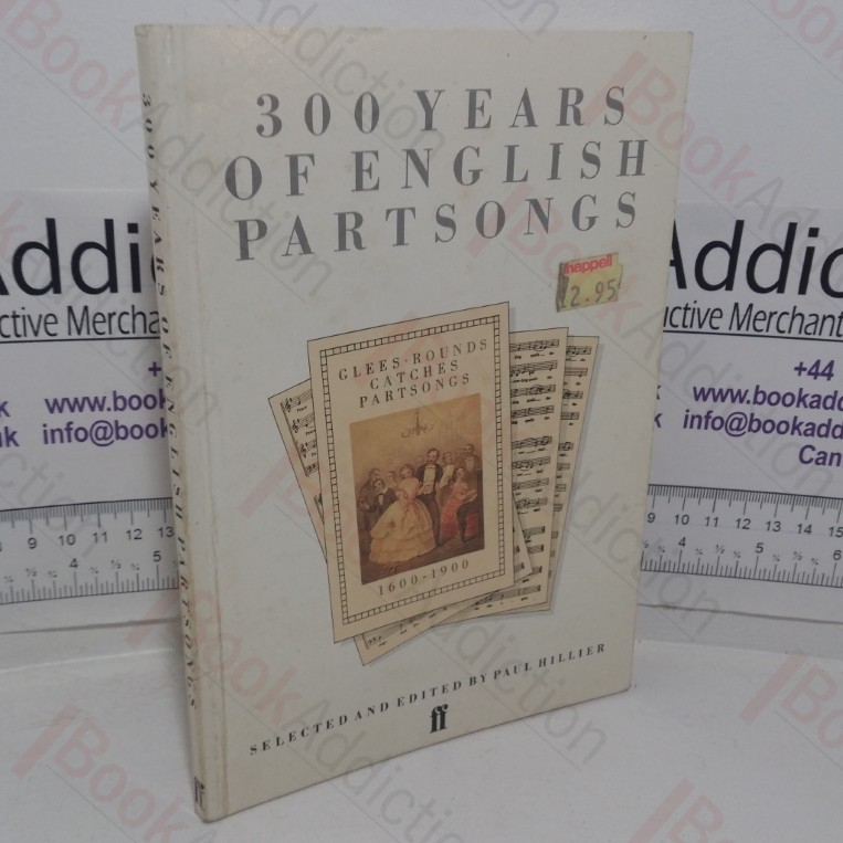 300 Years of English Partsongs: Glees, Rounds, Catches, Partsongs, 1600-1900
