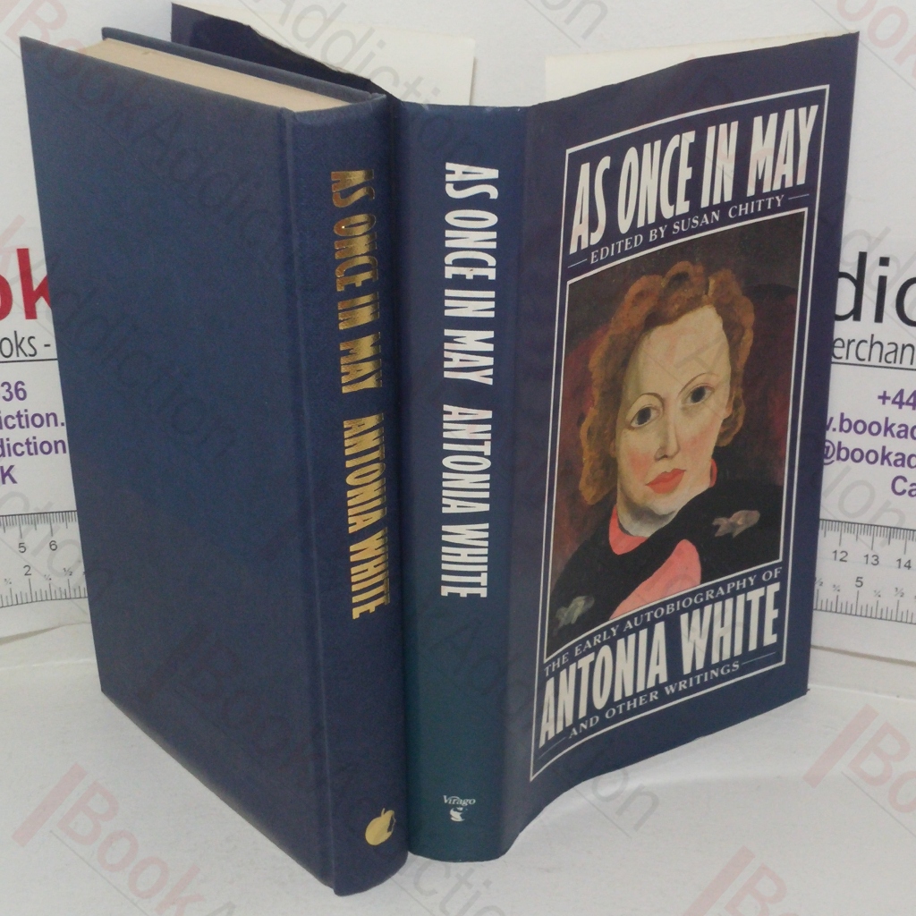 As Once in May: The Early Autobiography of Antonia White and Other Writings