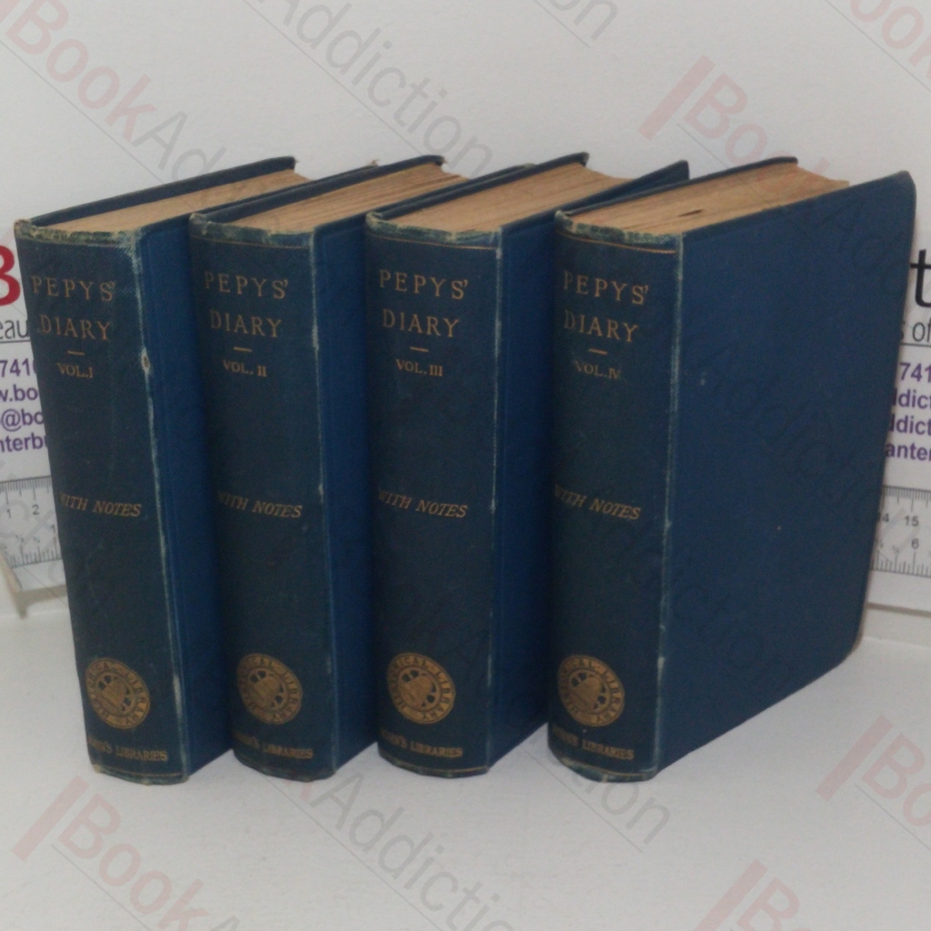 Diary and Correspondence of Samuel Pepys, FRS, Secretary to the Admiralty in the Reigns of Charles II and James II, with a Life and Notes, Volumes I, II, III and IV