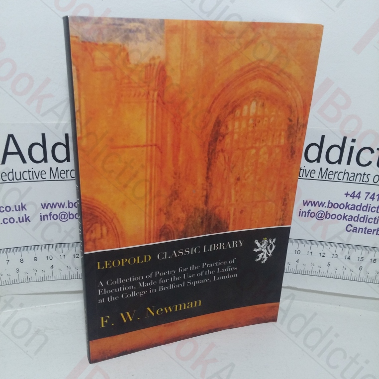 A Collection of Poetry for the Practice of Elocution, Made for the Use of the Ladies at the College of Bedford Square, London