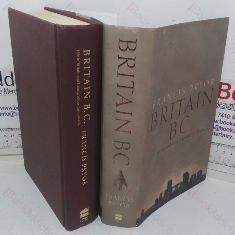 Britain BC: Life in Britain and Ireland Before the Romans