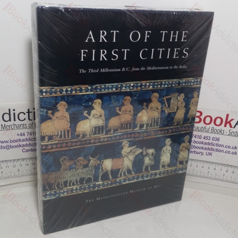 Art of the First Cities: The Third Millennium BC from the Mediterranean to the Indus (Metropolitan Museum of Art series)